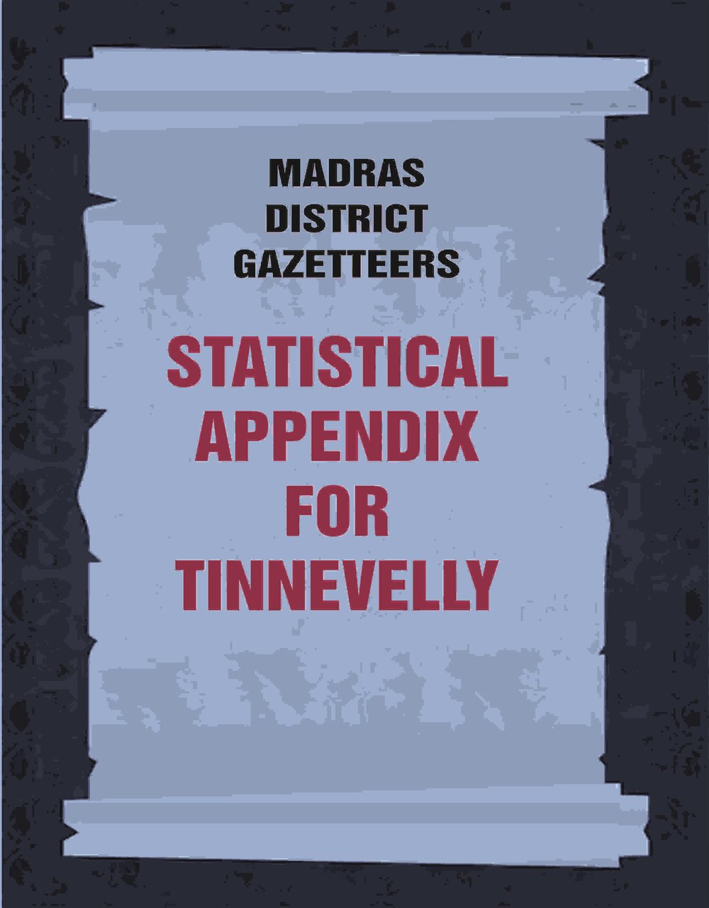 Madras District Gazetteers: Statistical Appendix For Tinnevelly Volume 21st [Hardcover] | Immagine principale
