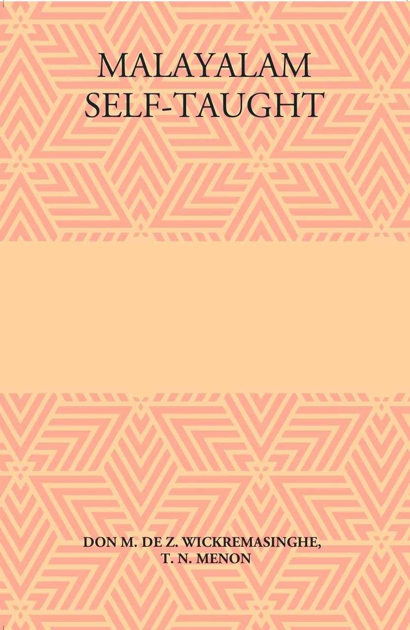 Malayalam Self-Taught: By The Natural Method With Phonetic Pronunciation (Thimm’S …