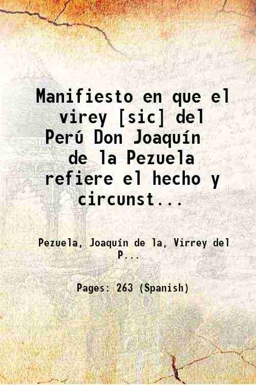 Manifiesto en que el virey [sic] del Per˙ Don JoaquÌn …
