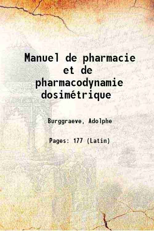 Manuel de pharmacie et de pharmacodynamie dosimÈtrique 1888