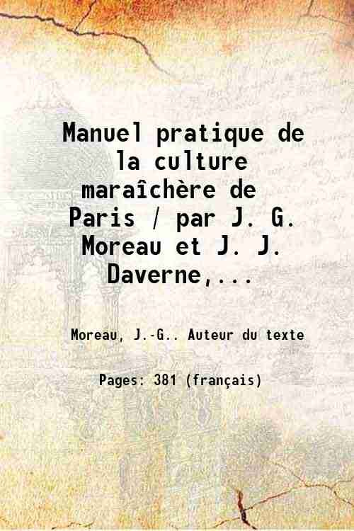 Manuel pratique de la culture maraÓchËre de Paris / par …