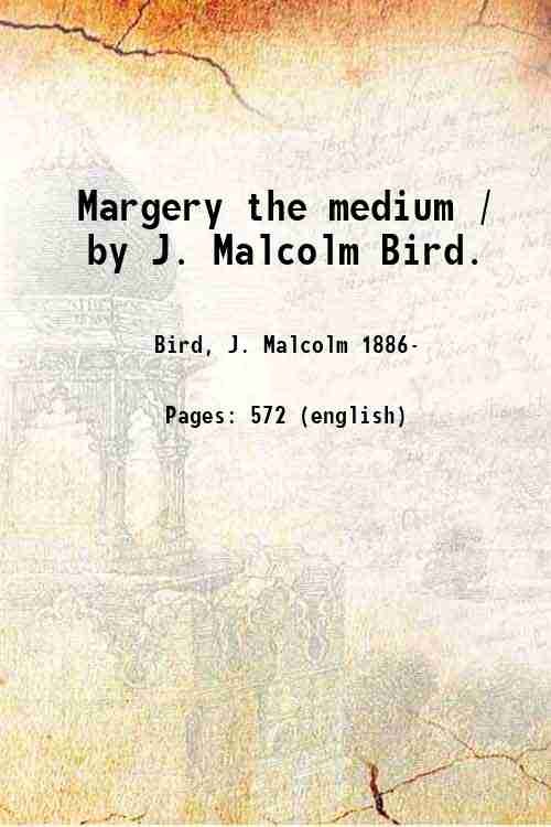 Margery the medium / by J. Malcolm Bird. 1925