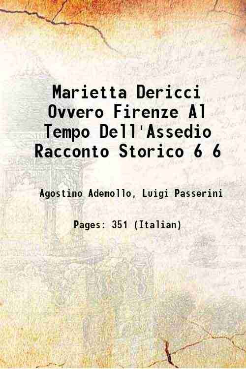 Marietta Dericci Ovvero Firenze Al Tempo Dell'Assedio Racconto Storico Volume …