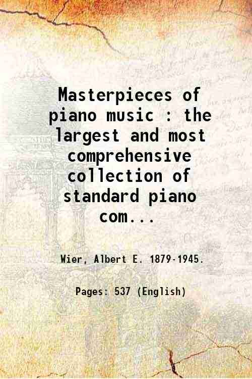 Masterpieces of piano music : the largest and most comprehensive …