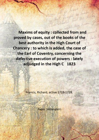 Maxims of equity : collected from and proved by cases, …