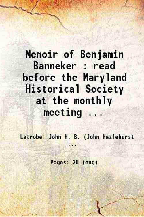 Memoir of Benjamin Banneker : read before the Maryland Historical …