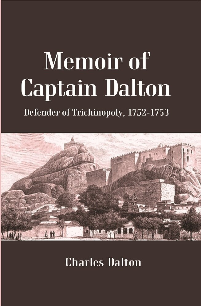 Memoir of Captain Dalton: Defender of Trichinopoly, 1752-1753 [Hardcover] | Immagine principale