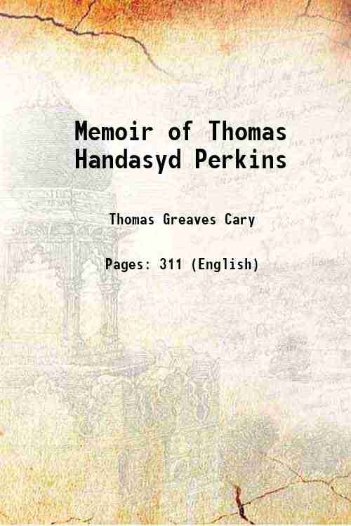 Memoir of Thomas Handasyd Perkins 1856