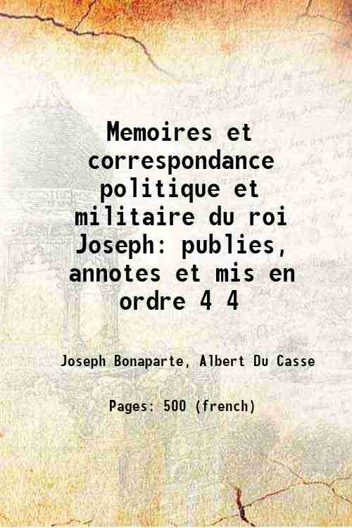 Memoires et correspondance politique et militaire du roi Joseph publies, …