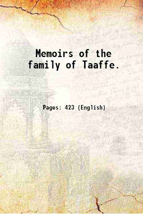 Memoirs of the family of Taaffe Volume c.1 1856