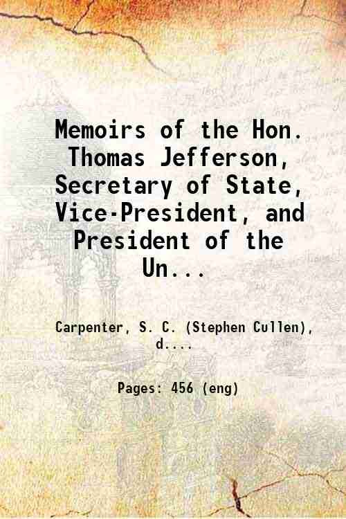 Memoirs of the Hon. Thomas Jefferson Secretary of State, Vice-President, … | Immagine principale