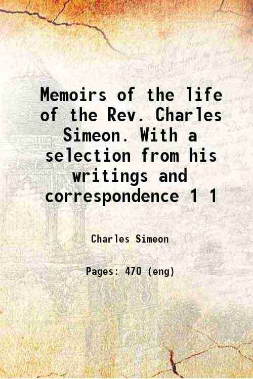 Memoirs of the life of the Rev. Charles Simeon. With …