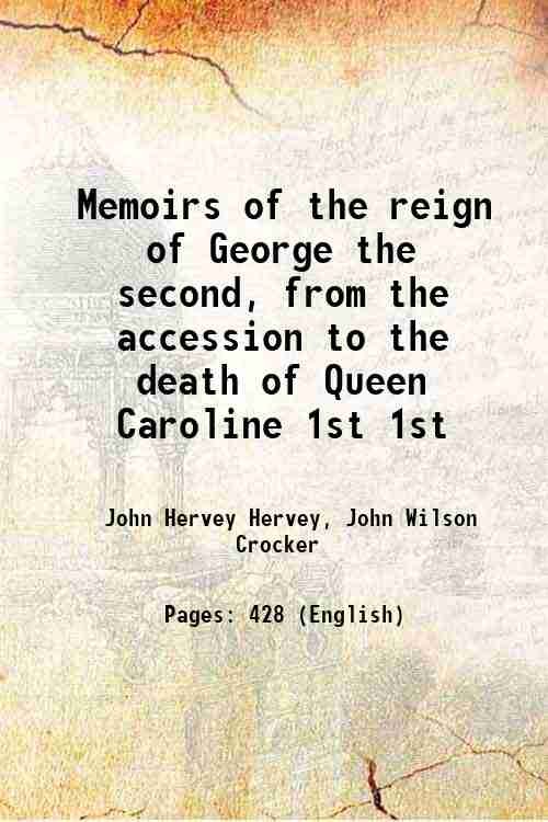 Memoirs of the reign of George the second, from the …