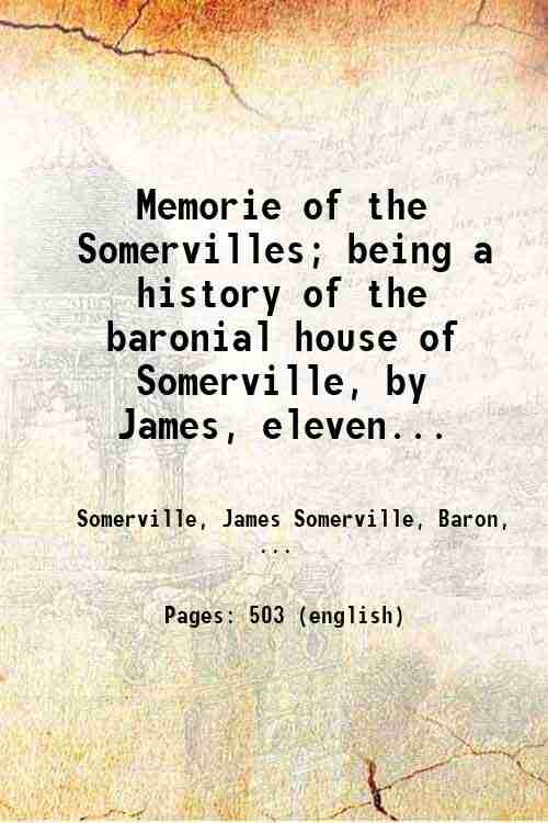 Memorie of the Somervilles; being a history of the baronial …