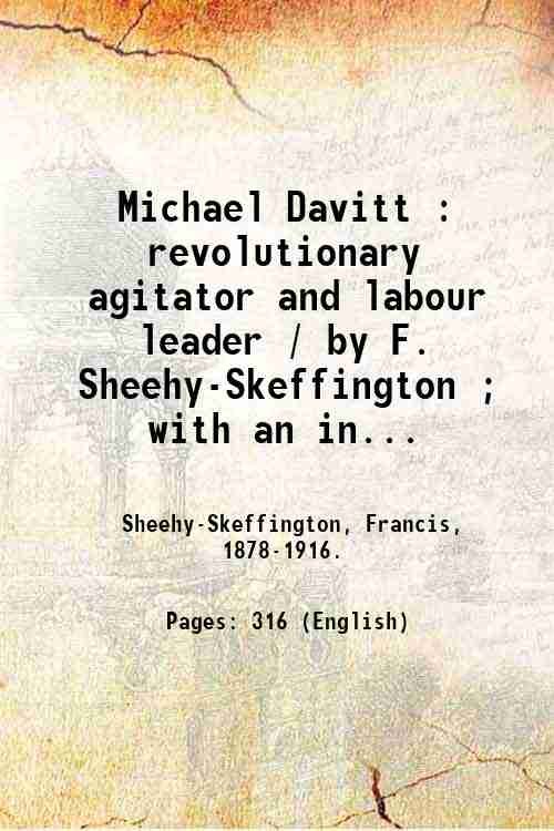 Michael Davitt : revolutionary agitator and labour leader / by …