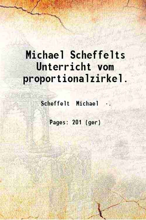 Michael Scheffelts Unterricht vom proportionalzirkel. 1781