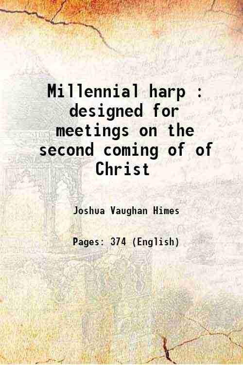 Millennial harp : designed for meetings on the second coming …
