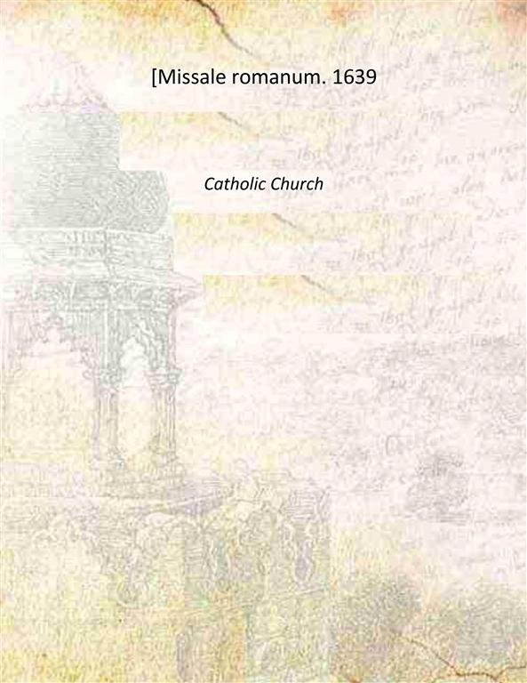 [Missale romanum. 1639