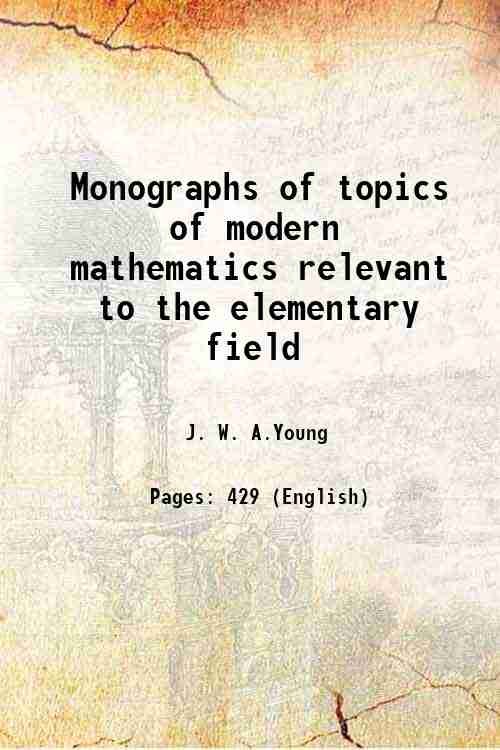 Monographs of topics of modern mathematics relevant to the elementary …