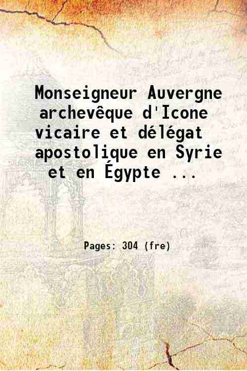 Monseigneur Auvergne archevÍque d'Icone vicaire et dÈlÈgat apostolique en Syrie …