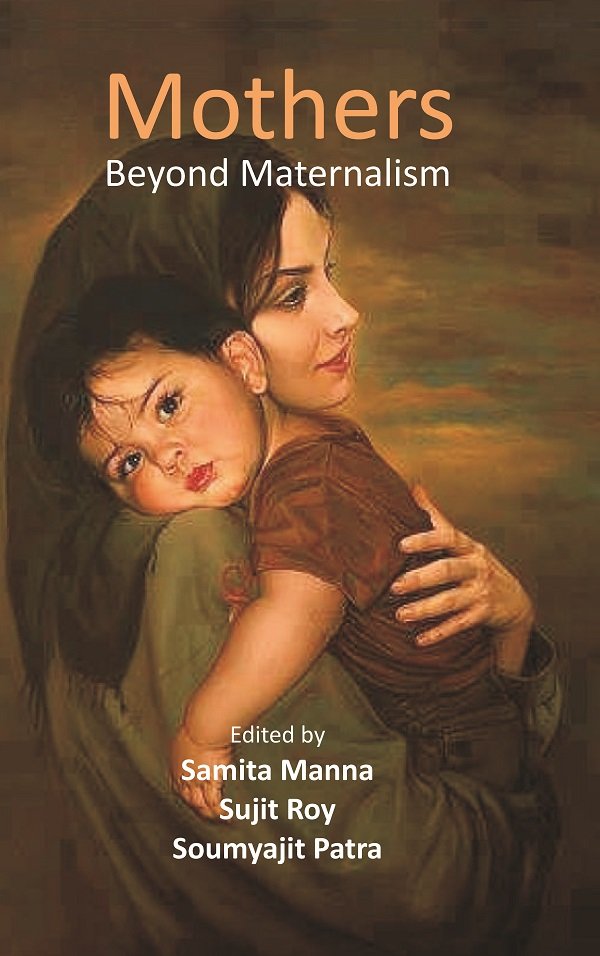 Mothers: Beyond Maternalism [Hardcover]