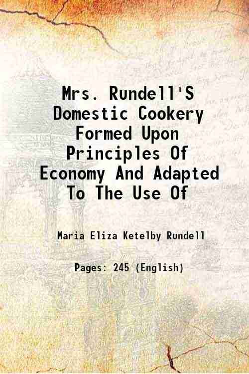 Mrs. Rundell'S Domestic Cookery Formed Upon Principles Of Economy And …