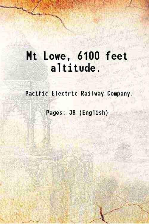 Mt Lowe, 6100 feet altitude. 1900