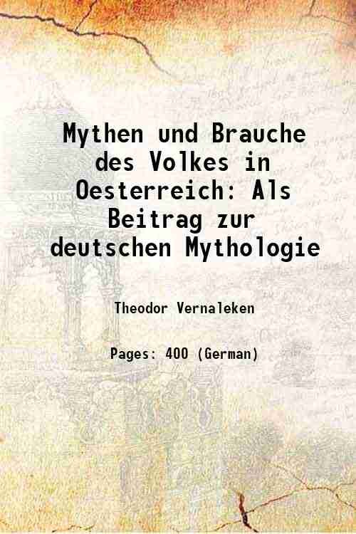 Mythen und Brauche des Volkes in Oesterreich Als Beitrag zur …