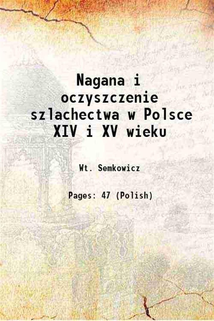 Nagana i oczyszczenie szlachectwa w Polsce XIV i XV wieku …