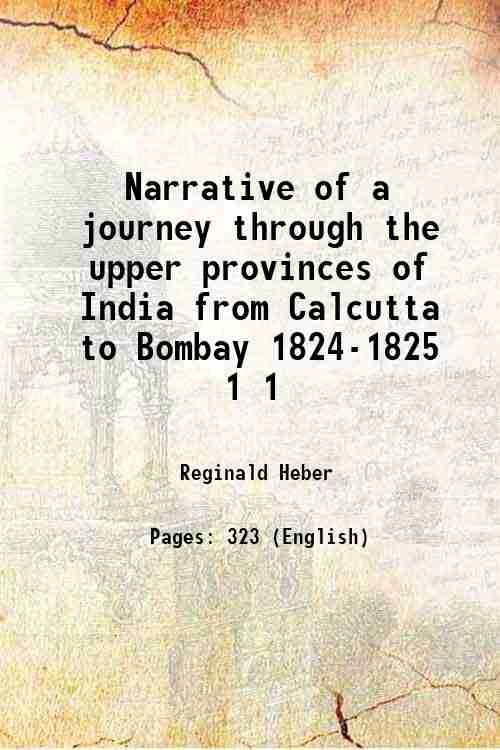 Narrative of a journey through the upper provinces of India …