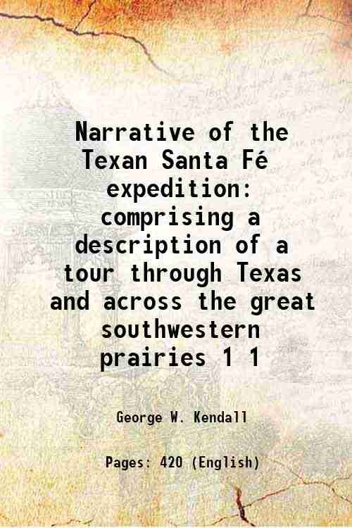 Narrative of the Texan Santa FÈ expedition comprising a description …