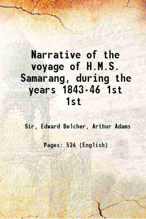 Narrative of the voyage of H.M.S. Samarang, during the years …