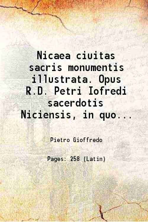 Nicaea ciuitas sacris monumentis illustrata. Opus R.D. Petri Iofredi sacerdotis …