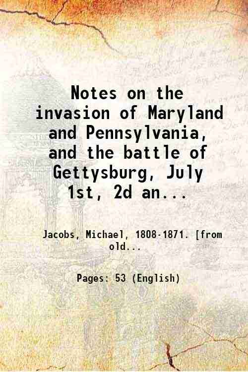 Notes on the invasion of Maryland and Pennsylvania, and the …