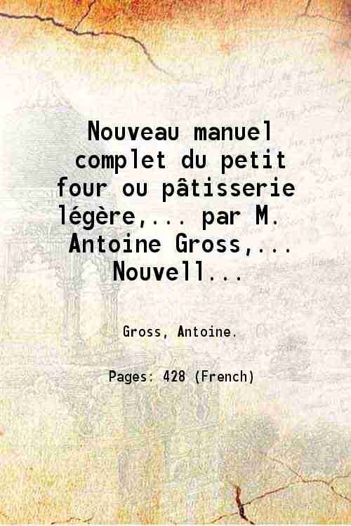 Nouveau manuel complet du petit four ou p‚tisserie lÈgËre,. par …
