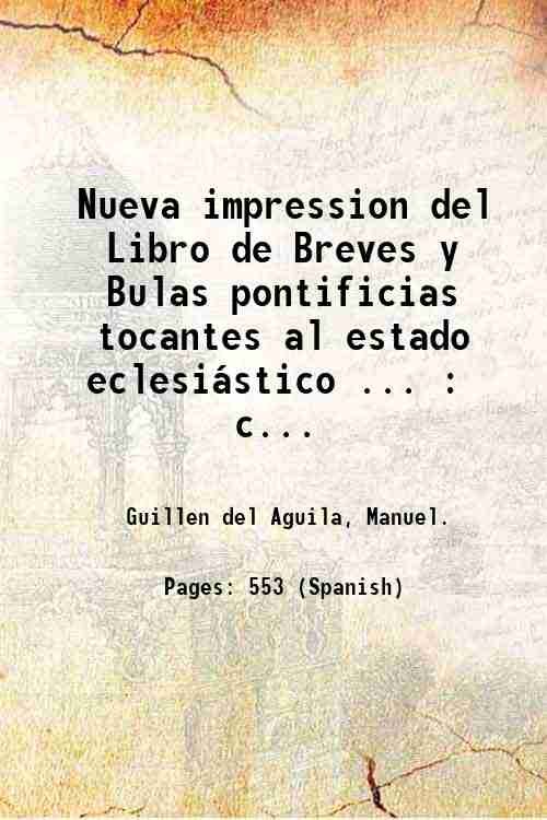 Nueva impression del Libro de Breves y Bulas pontificias tocantes …