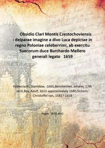 Obsidio Clari Montis Cze?stochoviensis : deiparae imagine a divo Luca …