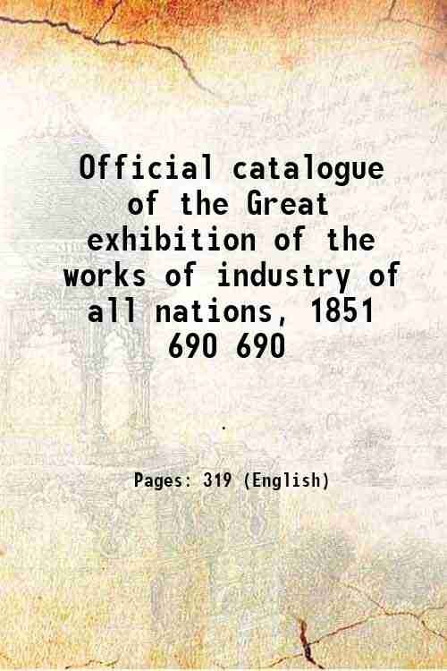 Official catalogue of the Great exhibition of the works of …