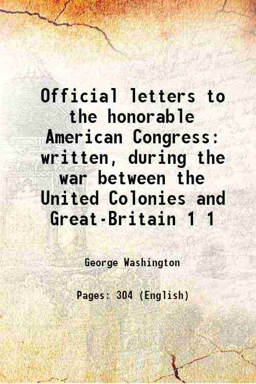 Official letters to the honorable American Congress written, during the …