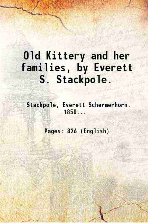 Old Kittery and her families, by Everett S. Stackpole. 1903
