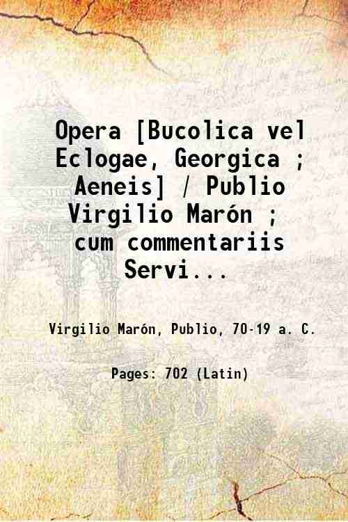 Opera [Bucolica vel Eclogae, Georgica ; Aeneis] / Publio Virgilio …