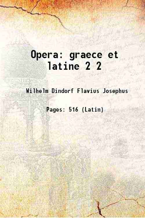 Opera graece et latine Volume 2 1865