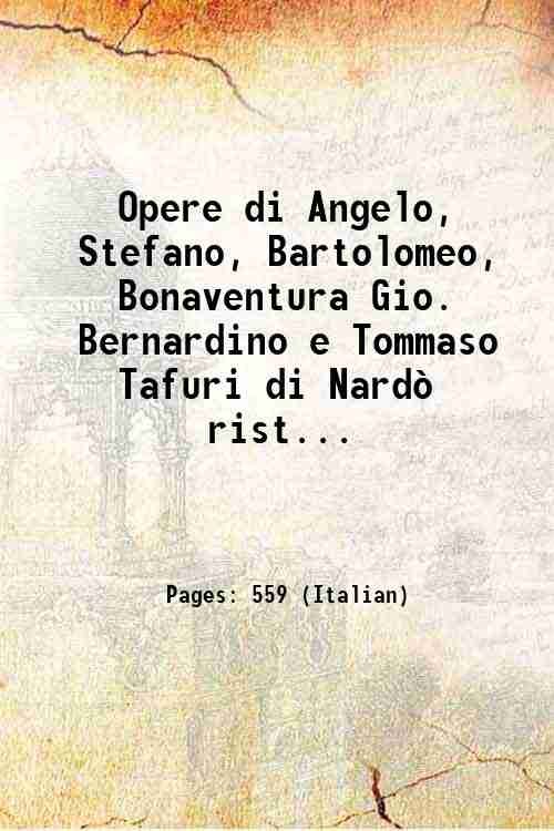 Opere di Angelo, Stefano, Bartolomeo, Bonaventura Gio. Bernardino e Tommaso …