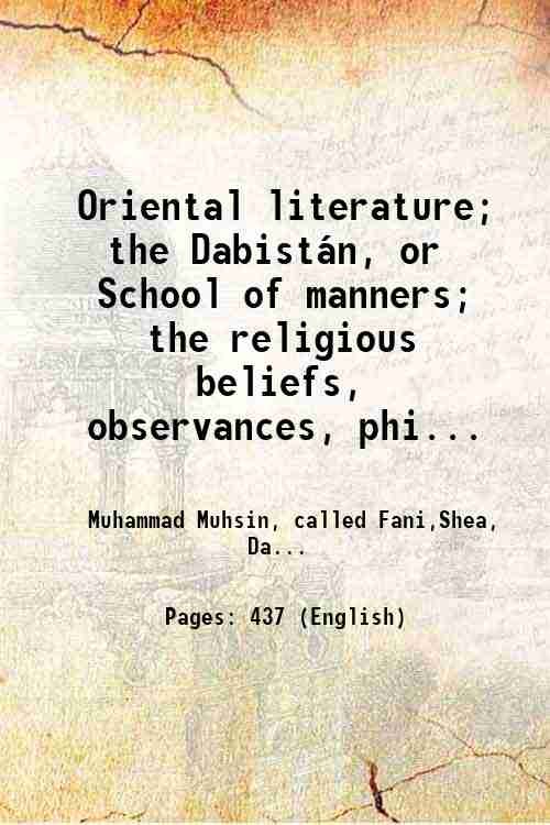 Oriental literature; the Dabist·n, or School of manners; the religious … | Immagine principale