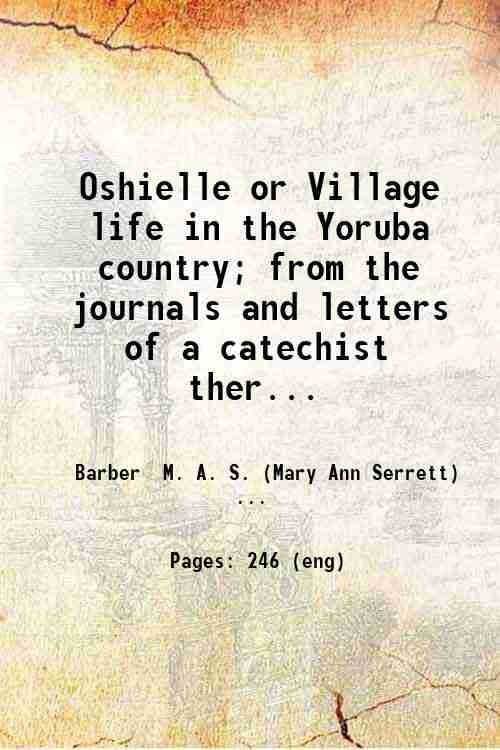 Oshielle or Village life in the Yoruba country; from the …