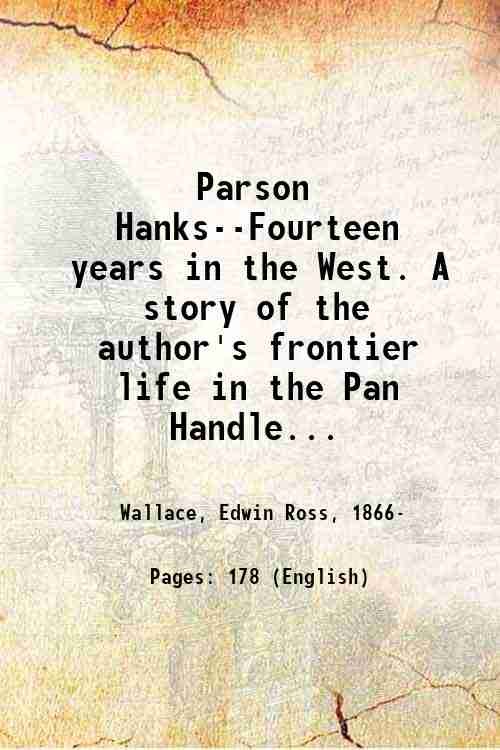 Parson Hanks--Fourteen years in the West. A story of the …
