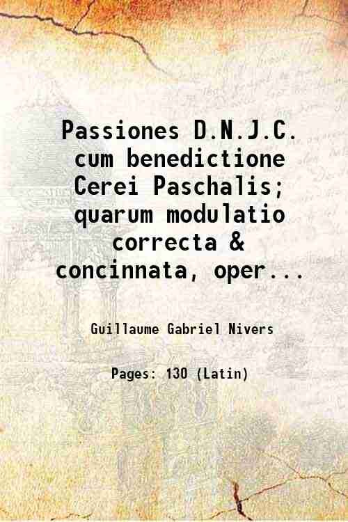 Passiones D.N.J.C. cum benedictione Cerei Paschalis; quarum modulatio correcta & …