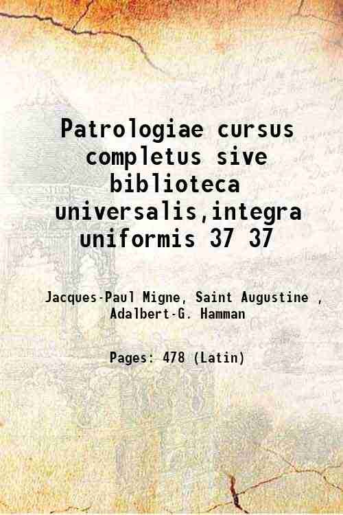 Patrologiae cursus completus sive biblioteca universalis,integra uniformis Volume 37 1845