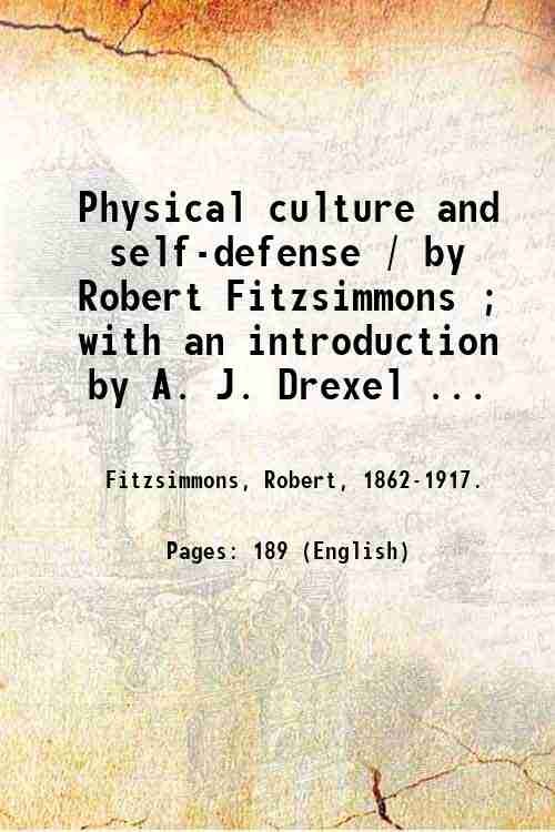 Physical culture and self-defense / by Robert Fitzsimmons ; with …