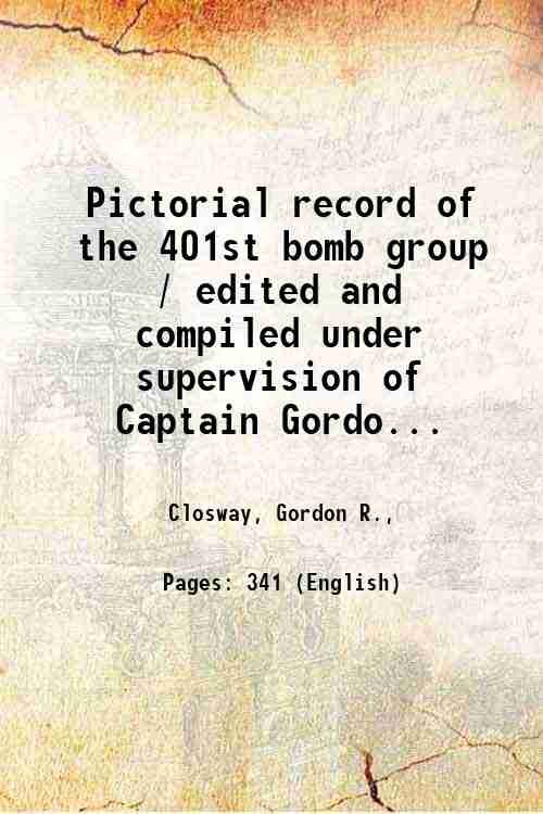 Pictorial record of the 401st bomb group / edited and …